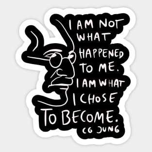 CG Jung Quote - I Am Not What Happened To Me Sticker